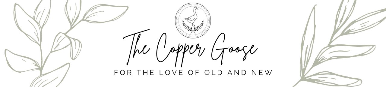 The Copper Goose - For the Love of Old and New